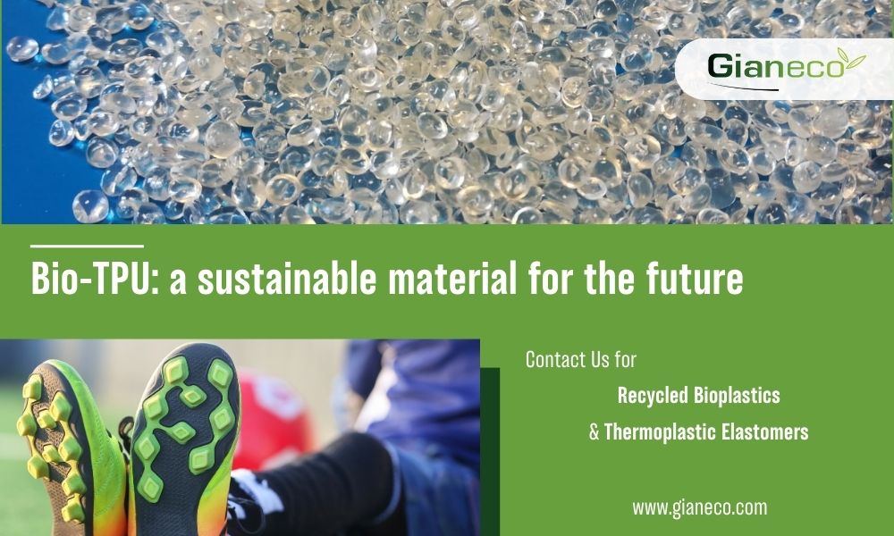 Bio-TPU: a sustainable material for the future on Gianeco.com